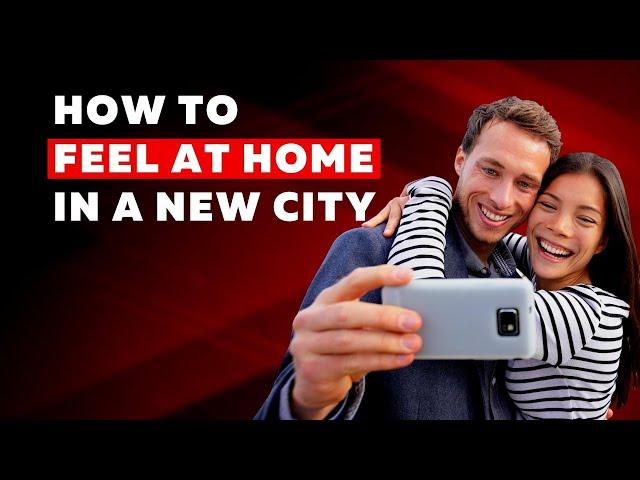 How to Feel at Home in a New City