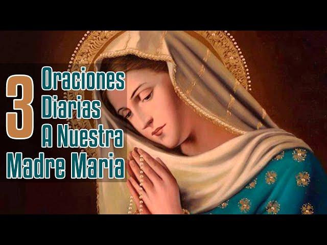 TRES CORTAS ORACIONES DIARIAS A NUESTRA MADRE MARÍA