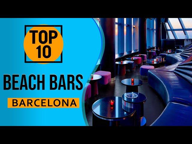 Top 10 Best Barcelona Beach Bars