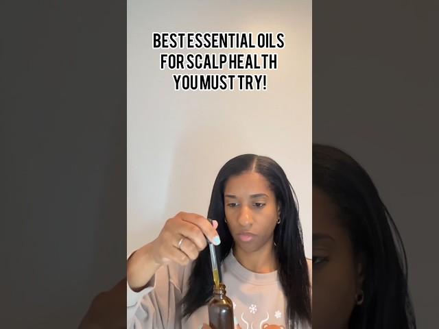 Best Essential Oils For Scalp Health YOU MUST TRY! #naturalhair #silkpress #hairgrowth #haircare