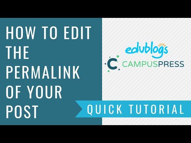 How To Edit Your Blog Post Permalink | Edublogs | CampusPress | WordPress