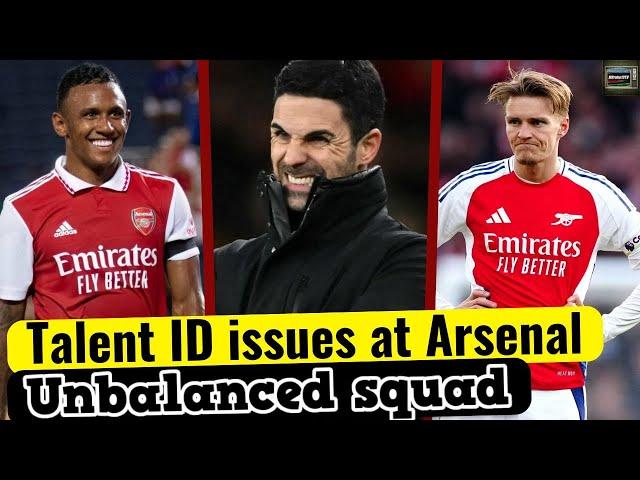 Arsenal team is unbalanced! Arsenal talent ID & scouting issues!