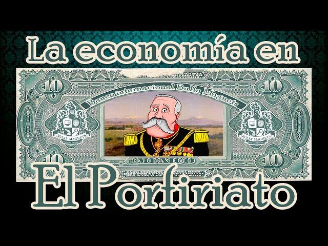 Porfirio Díaz y la economía en el porfiriato - Bully Magnets - Historia Documental