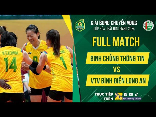 Full Match  | BINH CHỦNG THÔNG TIN vs VTV BÌNH ĐIỀN LONG AN | Giải bóng chuyền VĐQG cúp HCĐG 2024