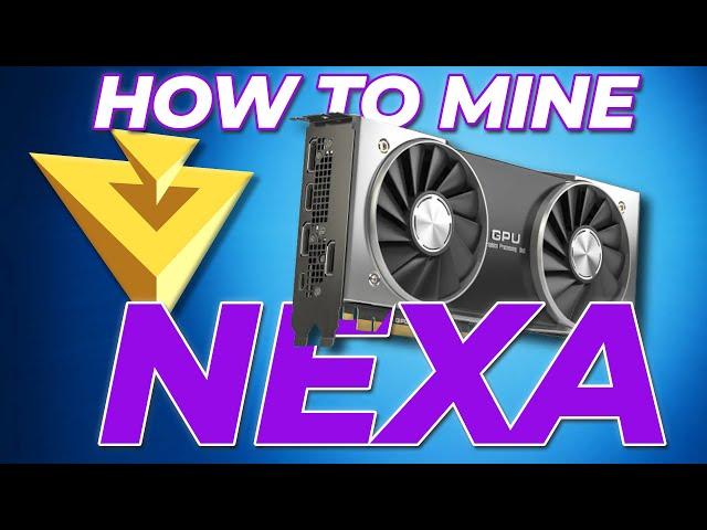 An Easy Guide! How to Mine Nexa (2023)