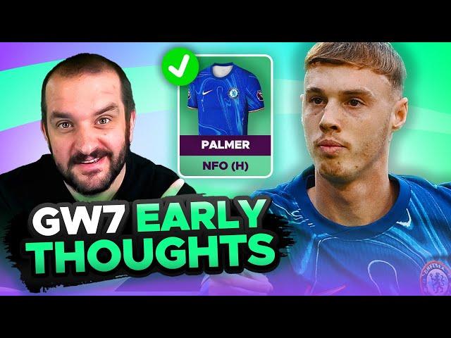 PALMER ESSENTIAL  | EARLY TEAM THOUGHTS | GAMEWEEK 7 | Fantasy Premier League Tips 2024/25