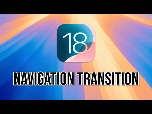 Zoom/Hero Navigation Transitions in iOS 18