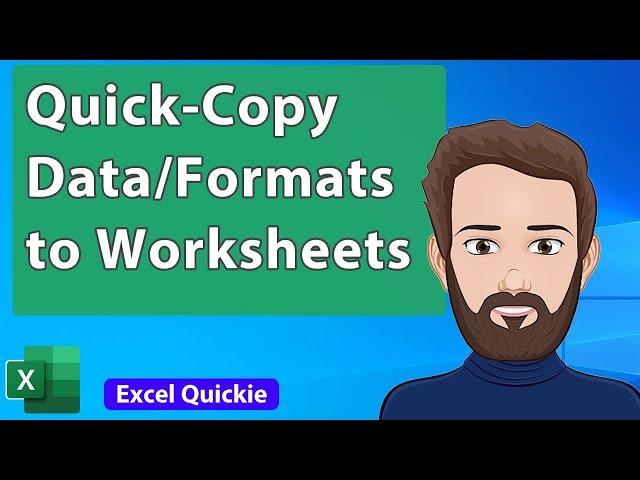 Copy Data or Formatting to Multiple Worksheets in Excel - Excel Quickie 47