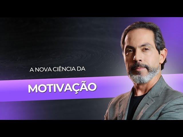 A nova Ciência da Motivação. - Dr. Frederico Porto