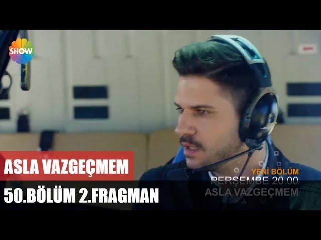 Asla Vazgeçmem 50.Bölüm 2.Fragman ᴴᴰ