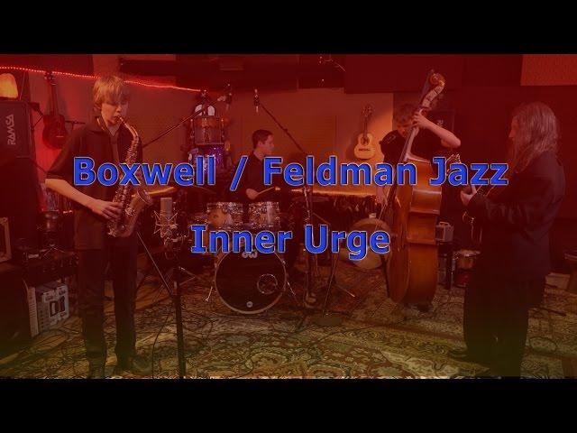 The Boxwell / Feldman Group (Inner Urge)