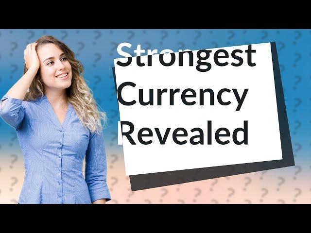 Which is the strongest currency in Europe?