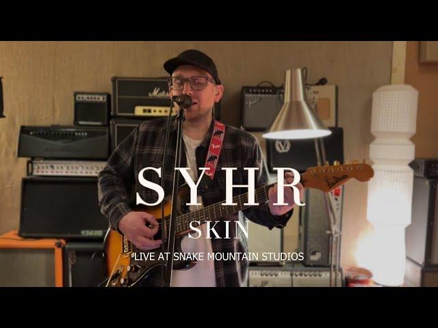 SYHR - Skin - (Official Live Session)