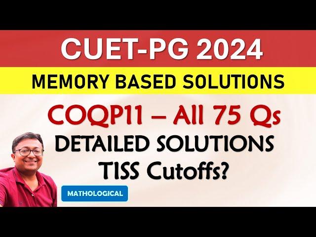 CUET PG 2024 Exam Analysis & Answer Key || COQP11 Memory Based Solutions & TISS Expected Cutoffs