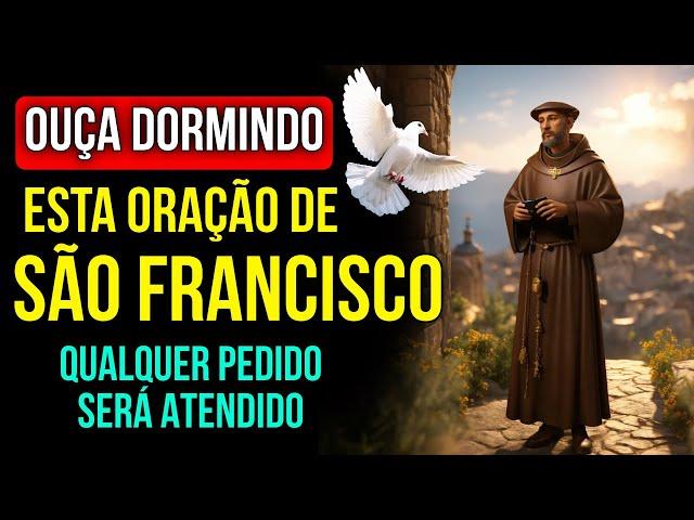 NESTA NOITE, PEÇA QUALQUER COISA A SÃO FRANCISCO DE ASSIS | Oração do Milagre Enquanto Dorme