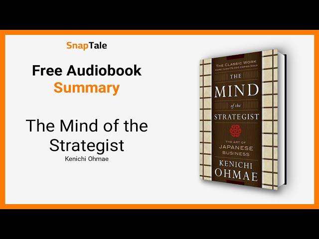 The Mind of the Strategist by Kenichi Ohmae: 11 Minute Summary