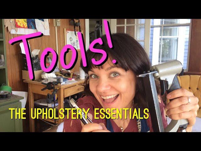 Essential Tools for Upholstery