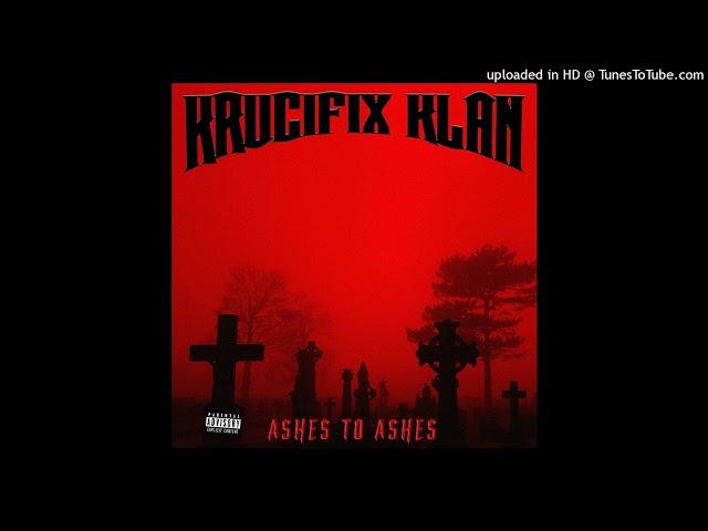 Krucifix Klan - Ashes To Ashes [High Quality & Remastered]