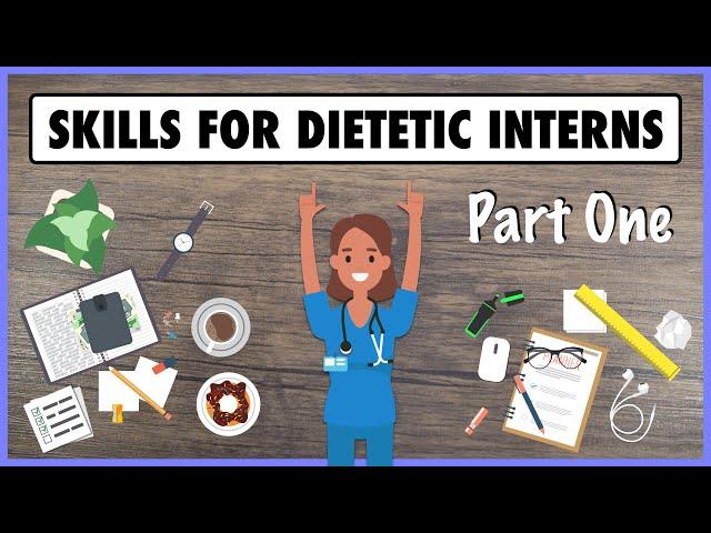 Skills for Dietetic Interns (Part 1)