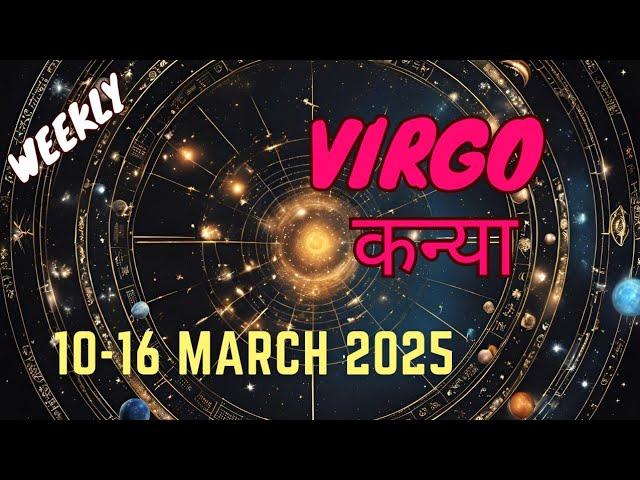 Virgo | Weekly Love Tarot Reading | 10-16 March 2025 | Hindi