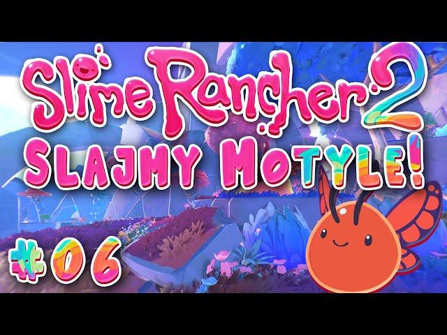 Slime Rancher 2 PL #06 - FLUTTER SLIME I STAROŻYTNE RUINY?!