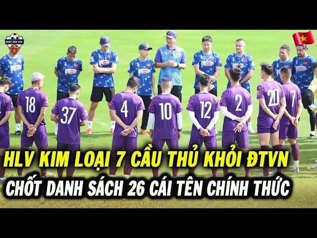 Vừa Có Mặt Tại Phú Thọ, HLV Kim Sang sik Loại 7 Cái Tên, Chốt 26 Cầu Thủ ĐTVN Dự AFF Cup 2024