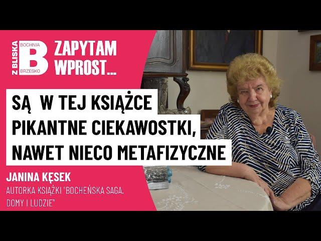 "Są w tej książce ciekawostki pikantne, nawet nieco metafizyczne"  I JANINA KĘSEK