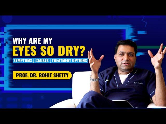 Dry Eyes Treatment | Symptoms | Causes | Why are my eyes so dry? | Dr Rohit Shetty | English