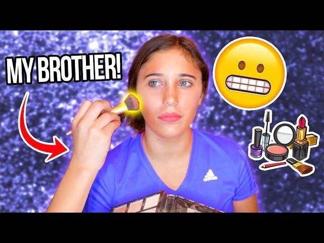 MY BROTHER DOES MY MAKEUP!