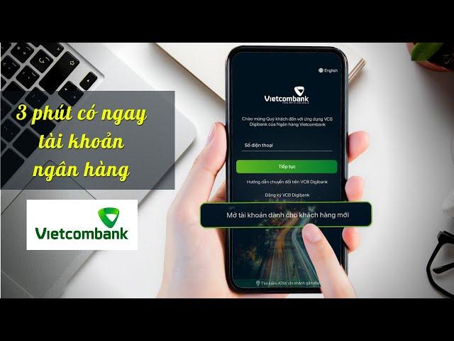 Cách mở tài khoản ngân hàng VietcomBank online trên điện thoại