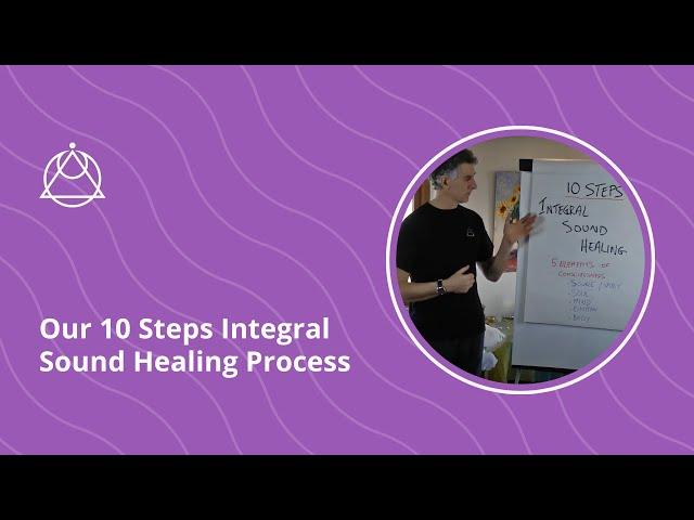 10 Steps Of Integral Sound Healing