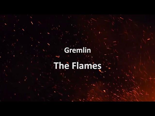 Gremlin - The Flames [Official Audio] (Lyrics In Description)