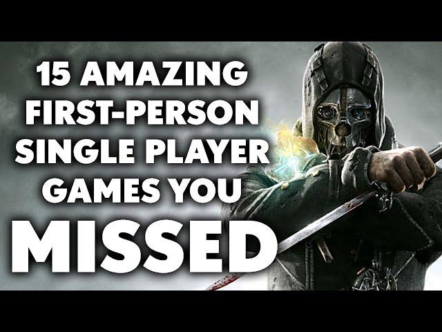 15 MORE Amazing First-Person Single Player Games You May Have Missed [2024 Edition]