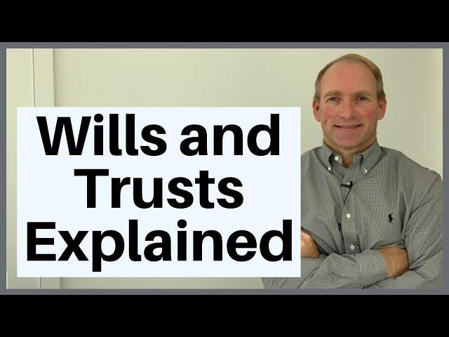 Wills and Trusts Explained