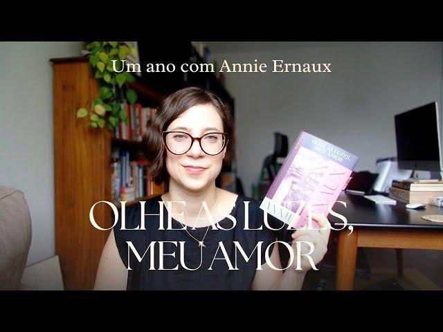 Olhe as luzes, meu amor - Um ano com Annie Ernaux