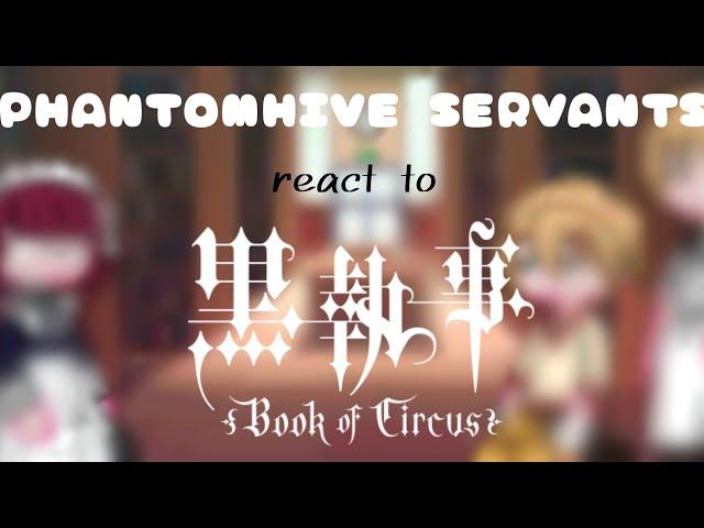 Phantomhive Servants react to Book of Circus || Black Butler\Kuroshitsuji || Gacha Life 2