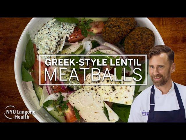 Greek-Style Lentil Meatballs, Summer Tomato Salad & Tzatziki: Cooking for Wellness at NYU Langone