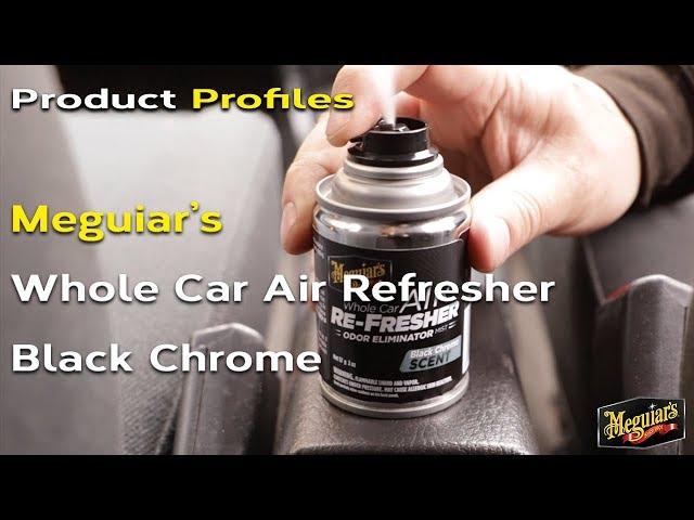 Meguiar's Whole Car Air Re-fresher Odor Eliminator *Black Chrome Scent - Product Profiles