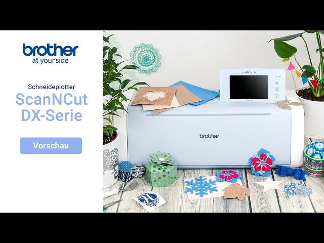 Die neuen Brother ScanNCut DX Hobbyplotter