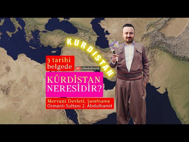 Kürdistan neresidir? Mervani Devleti, Şerefname ve Sultan Abdulhamit'e göre