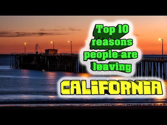 Top 10 Reasons People are Leaving California.