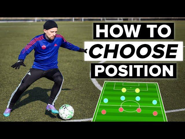 HOW TO CHOOSE POSITION - where should you play?