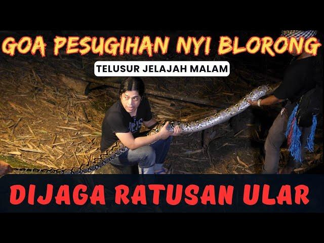 VIDEO ASLI GOA NYI BLORONG YANG DIJAGA RATUSAN ULAR BESAR. PENELUSURAN TEAM JELAJAH MALAM