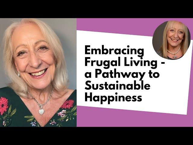 Embracing Frugal Living - a Pathway to Financial Freedom and Sustainable Happiness