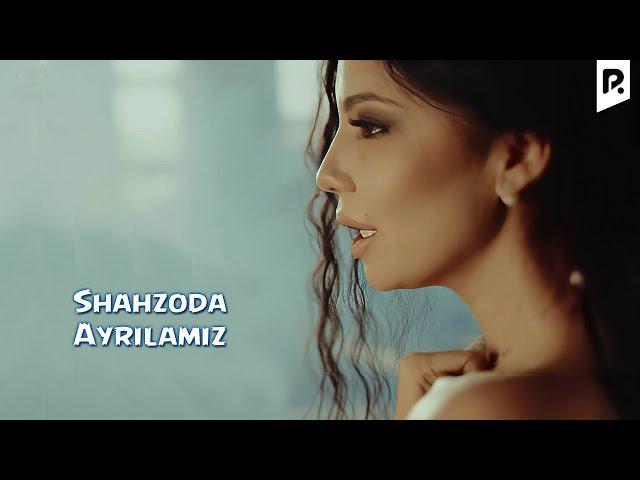 Shahzoda - Ayrilamiz (Official video)