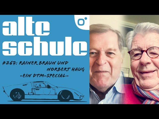 Alte Schule Folge 267: Norbert Haug und Rainer Braun - ein DTM-Special