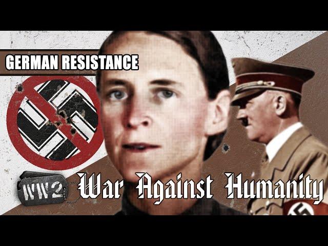 The Few Who Opposed Hitler - German Resistance in 1940 - WW2 - War Against Humanity 006