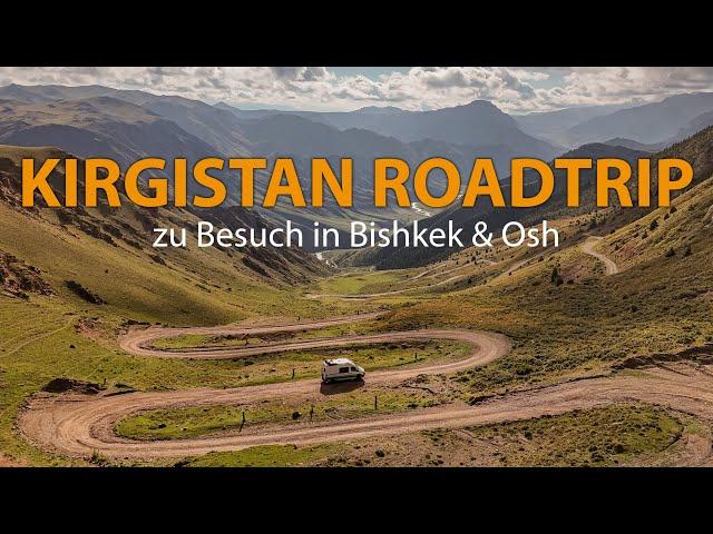 KIRGISTAN Roadtrip: Traumhafte Serpentinen und Besuch in Bishkek | OVERLANDING ZENTRALASIEN | EP15