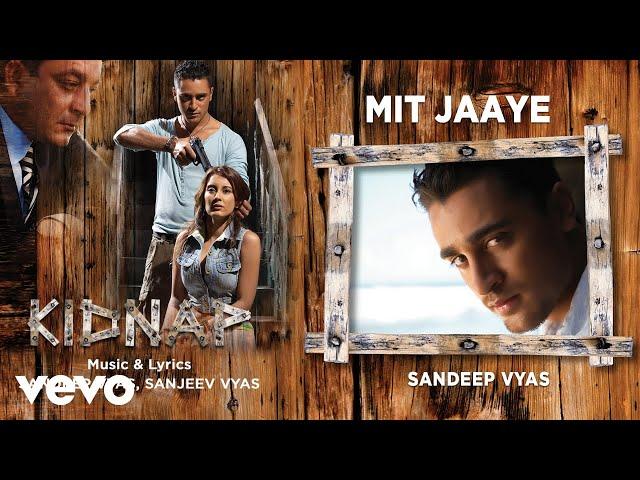 Mit Jaaye Best Audio Song - Kidnap|Imran Khan,Sanjay Dutt,Minissha Lamba|Pritam