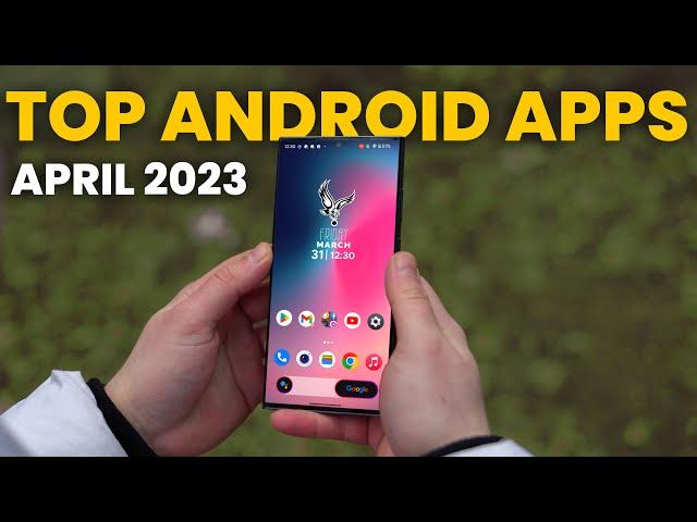 Top 10 Android Apps! - April 2023